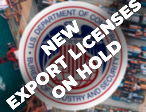 BIS PAUSES NEW EXPORT LICENSE APPLICATIONS